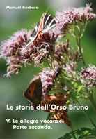 Le storie dell’Orso Bruno - 5 di Manuel Barbera, 2017, Youcanprint