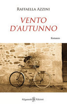 Vento d’autunno di Raffaella Azzini, 2019, Gilgamesh