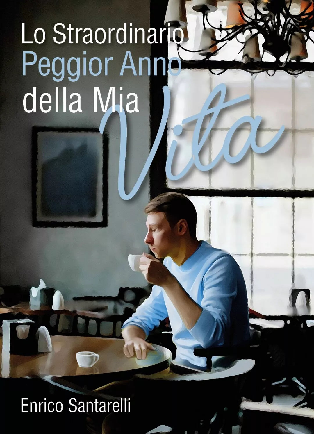Lo straordinario peggior anno della mia vita di Enrico Santarelli, 2018