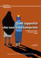 Quel cappotto che non ti ho comprato Sceneggiatura integrale e fotografie di sc