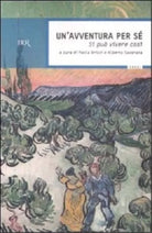 8817030317 / UN' AVVENTURA PER SÈ. SI PUÒ VIVERE COSÌ / P. BRIZZI