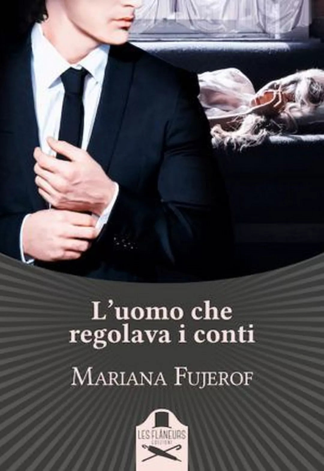 L’uomo che regolava i conti di Mariana Fujerof , Les Flaneurs