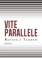 vite parallele di Raffaele Taddeo 2021 Youcanprint