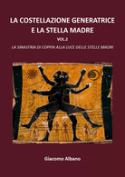 La costellazione generatrice e la stella madre Vol 2 di Giacomo Albano, 2021,