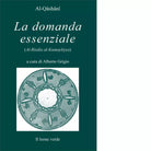La domanda essenziale Dialogo sulla verit suprema di Qashani