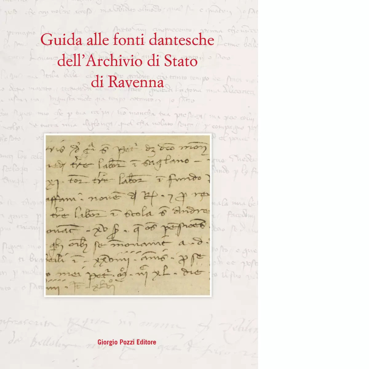 Guida alle fonti dantesche dell Archivio di Stato di Ravenna