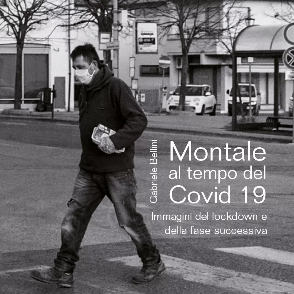 Montale al tempo del Covi 19 di Gabriele Bellini, 2021, Youcanprint