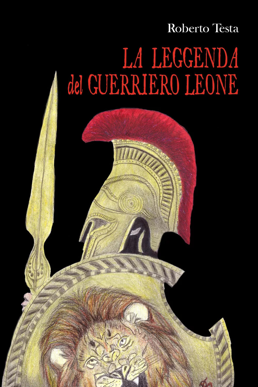 La leggenda del guerriero Leone di Roberto Testa, 2020, Youcanprint