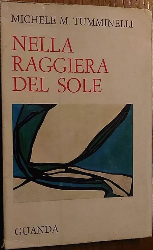 Nella raggiera del sole - Michele M. Tumminelli, 1973, Guanda Editore