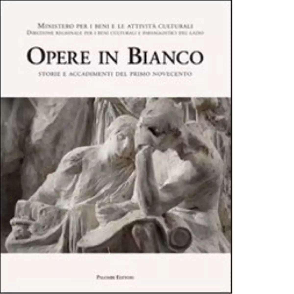 Opere in bianco Storie e accadimenti del primo Novecento di F Rampolla