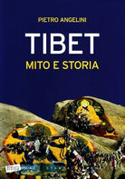 Tibet Mito e storia di Pietro Angelini