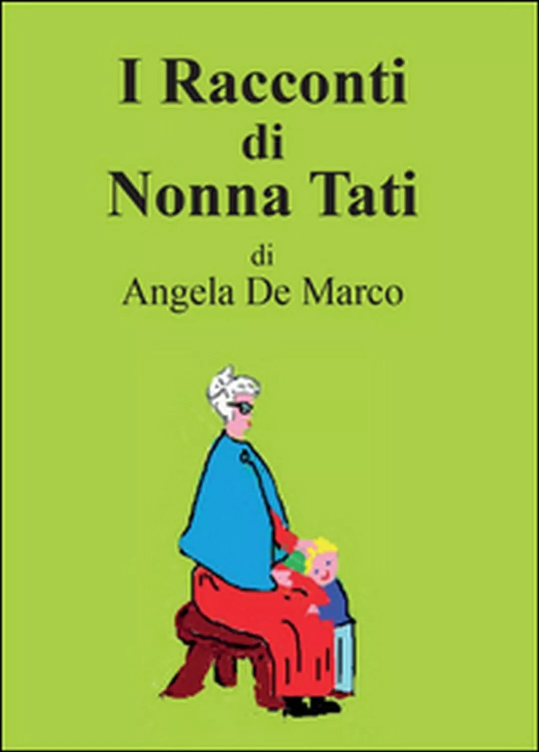 I racconti di nonna Tati di Angela De Marco, 2015, Youcanprint