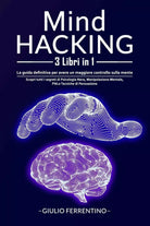 Mind Hacking 3 Libri in 1