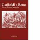 Garibaldi e Roma L eroe