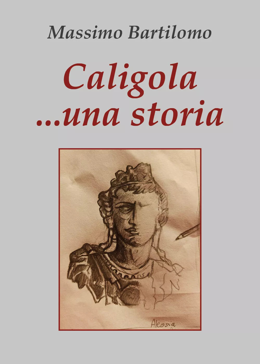 Caligola... una storia di Massimo Bartilomo, 2020, Youcanprint