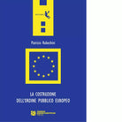 La costruzione dell ordine pubblico europeo di Patrizio Rubechini