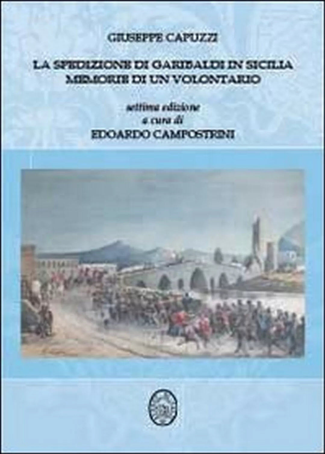 La spedizione di Garibaldi in Sicilia di Giuseppe Capuzzi, 2012, Youcanprint