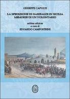 La spedizione di Garibaldi in Sicilia di Giuseppe Capuzzi, 2012, Youcanprint
