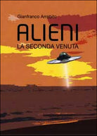 Alieni. La seconda venuta di Gianfranco Arrabito, 2014, Youcanprint