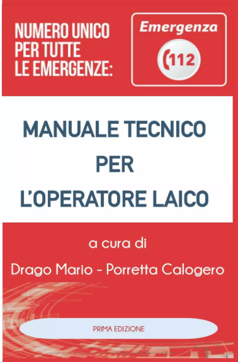 MANUALE TECNICO PER L’OPERATORE LAICO NUMERO UNICO DI EMERGENZA 112 di Emergenz