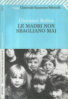 Le Madri non sbagliano mai di Giovanni Bollea, 2006, Feltrinelli -F