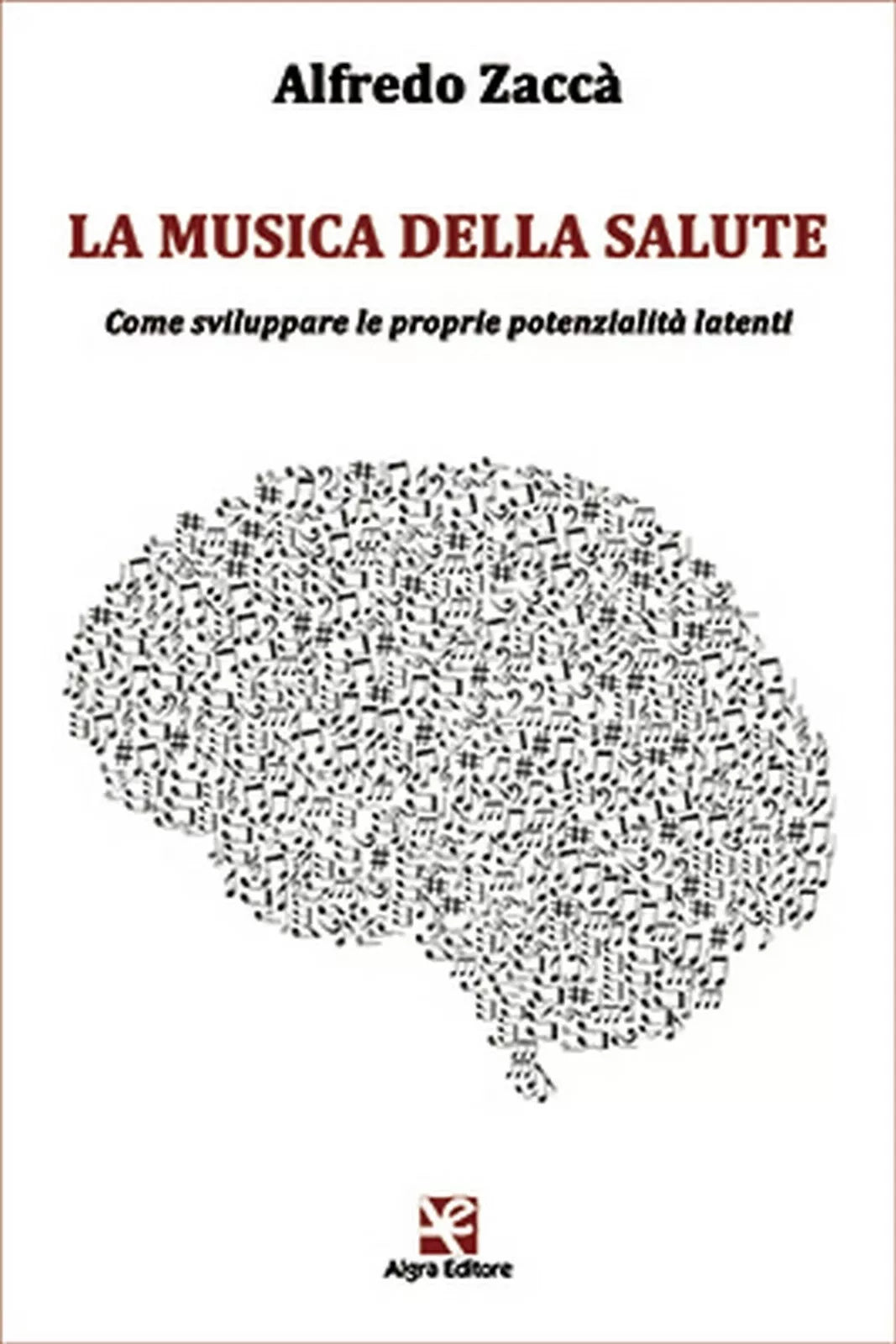 La musica della salute di Alfredo Zacca, Algra Editore