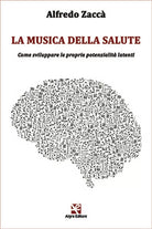 La musica della salute di Alfredo Zacca, Algra Editore