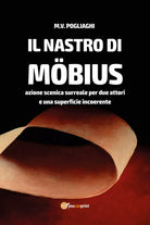 Il Nastro di Mobius. Azione scenica surreale per due attori e una superficie in.