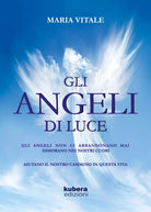 Gli angeli di luce di Maria Vitale, 2018, Youcanprint