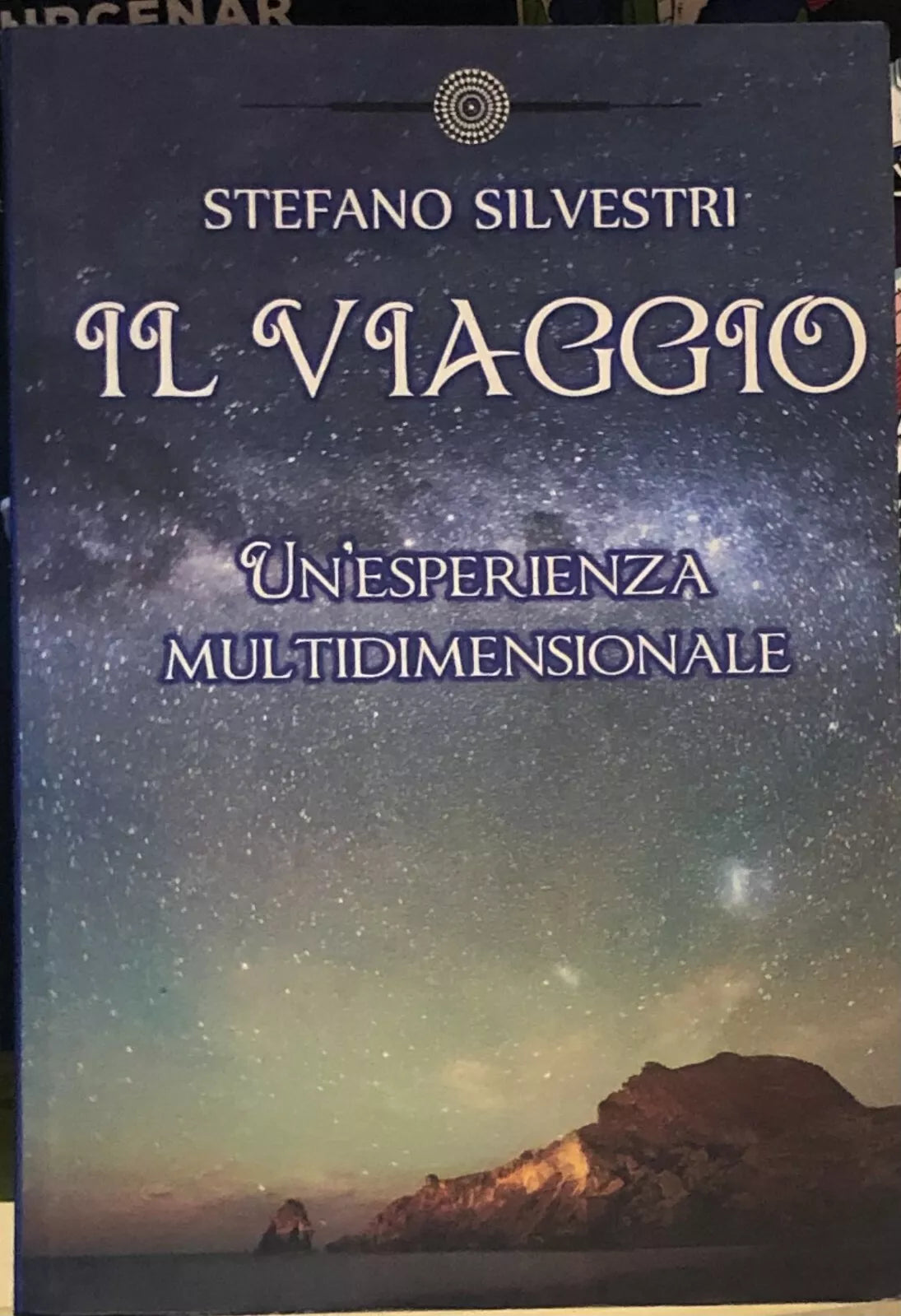 Il viaggio Un’esperienza multidimensionale di Stefano Silvestri 2010 Accade