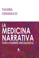 La medicina narrativa con il paziente oncologico di Valeria Condoluci, 2017, L
