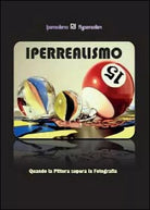 Iperrealismo. Quando la pittura supera la fotografia - ER