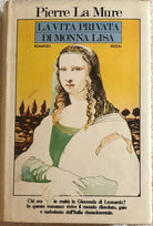 La vita privata di Monna Lisa di Pierre La Mure, 1978, Rizzoli