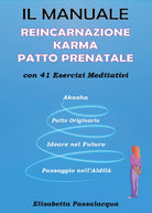 Il manuale reincarnazione karma patto prenatale con 41 esercizi meditativi di El