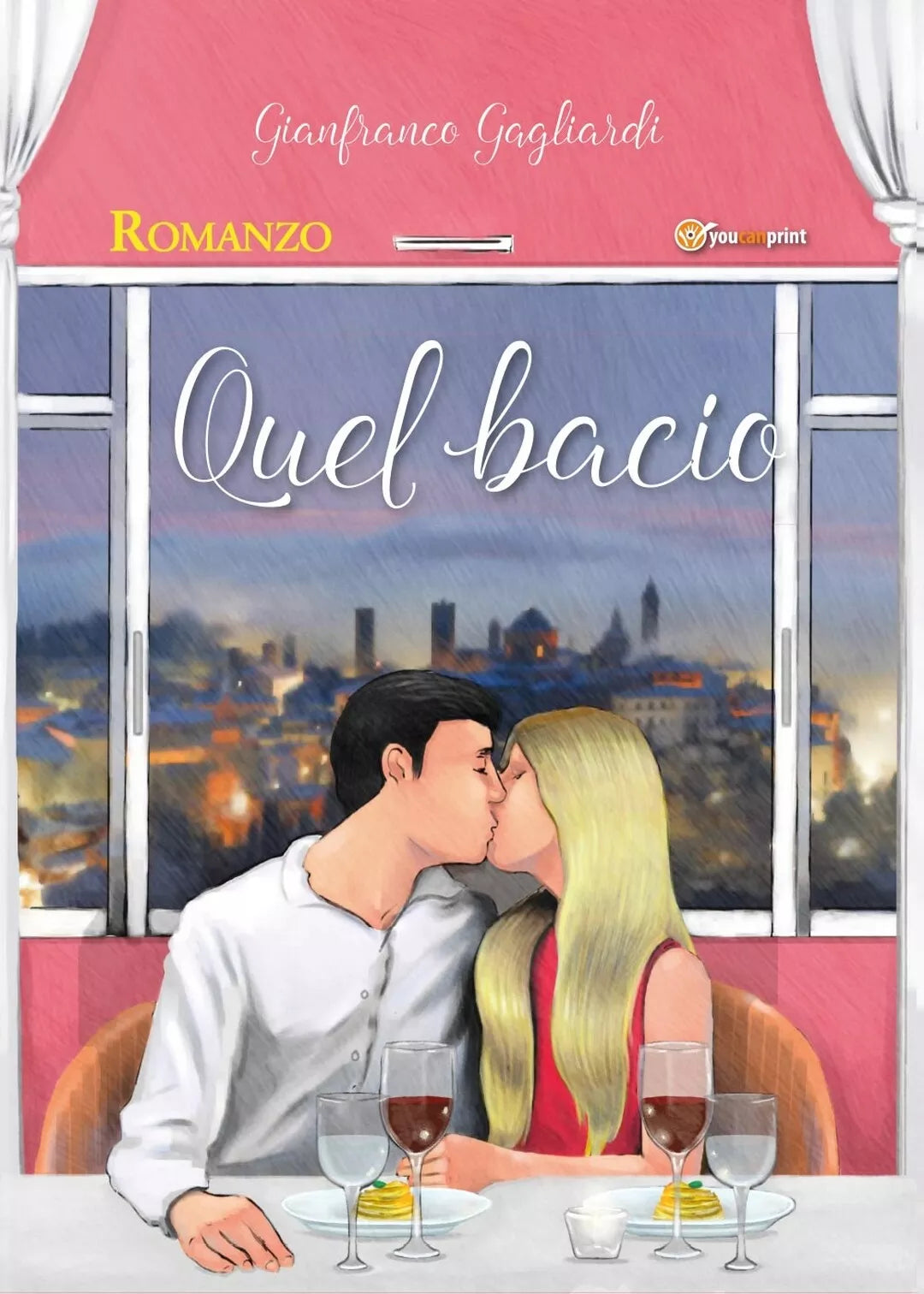 Quel bacio di Gianfranco Gagliardi, 2017, Youcanprint