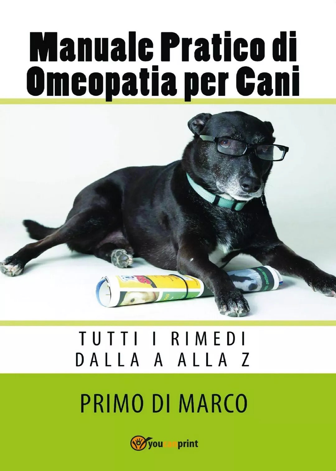 Manuale Pratico Omeopatia per Cani di Primo Di Marco, 2017, Youcanprint