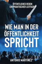 WIE MAN IN DER FFENTLICHKEIT SPRICHT ffentliches Reden