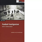 FOOTBALL HOOLIGANISM di JOHN CLARKE