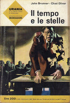IL TEMPO E LE STELLE - JOHN BRUNNER-CHAD OLIVER  - MONDADORI - 1963 - M