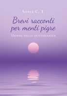 Brevi racconti per menti pigre di Sonia C. T., 2020, Youcanprint