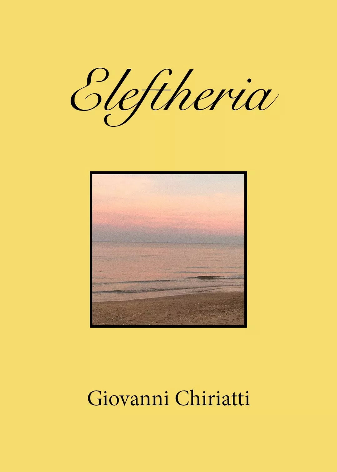 Eleftheria di Giovanni Chiriatti, 2019, Youcanprint
