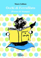 Occhi di Ferrofilato fresco di stampa di Mauro Galliano, 2020, Pandilettere