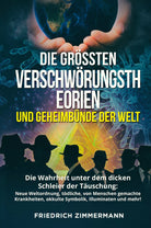 DIE GR SSTEN VERSCHW RUNGSTHEORIEN UND GEHEIMB NDE DER WELT di Friedrich Zimmerm