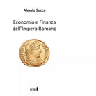 Economia e finanza dell Impero Romano di Succa Alessio
