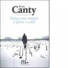 Dove sono andati a finire i soldi di Kevin Canty