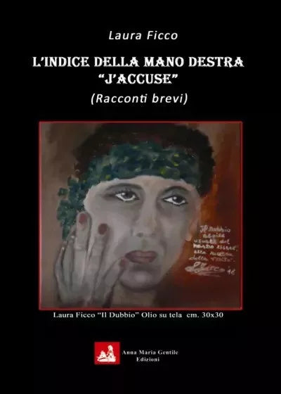L indice della mano destra J accuse di Laura Ficco