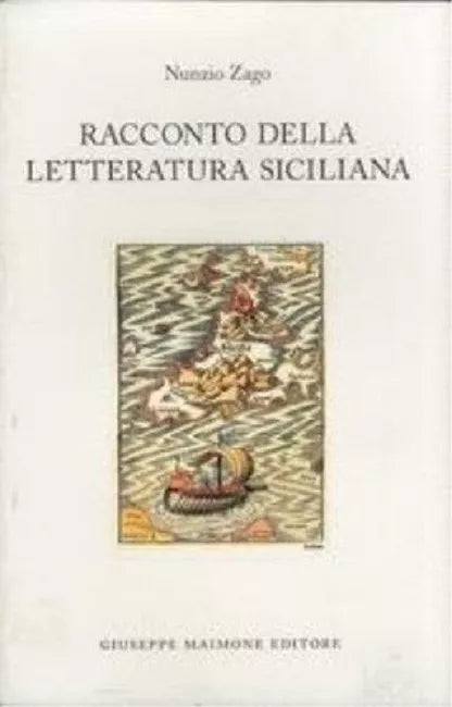 Racconto della letteratura siciliana di Nunzio Zago,  2000,  Maimone Editore