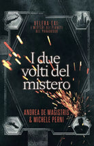 I due volti del mistero di Andrea De Magistris Michele Perni