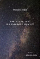 Basta un quanto per sorridere alla vita di Roberto Bordi