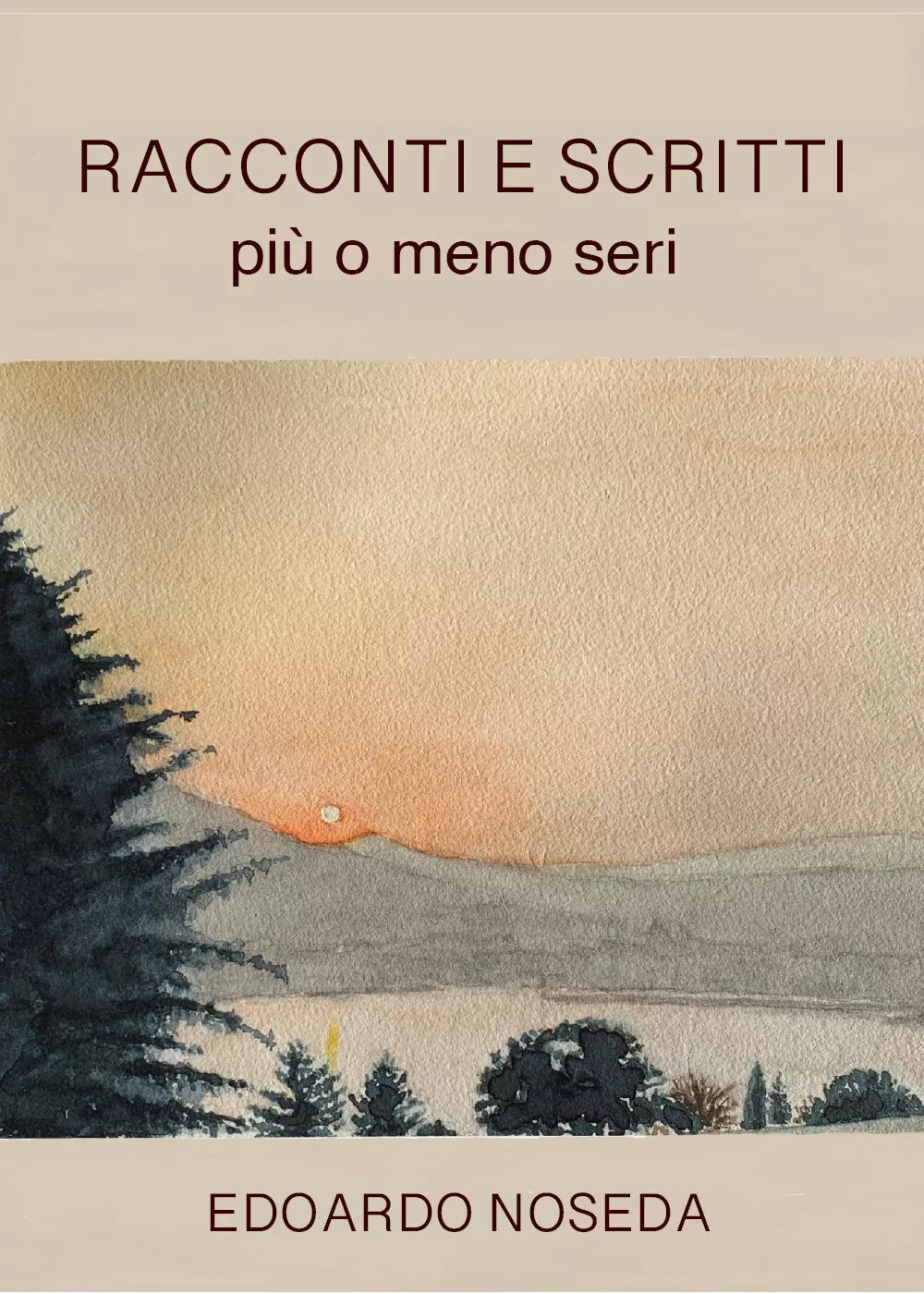 Racconti e scritti piu o meno seri di Edoardo Noseda, 2021, Youcanprint
